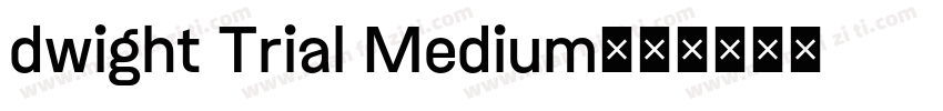 dwight Trial Medium字体转换